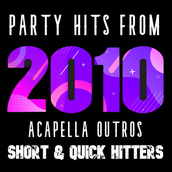 2010 Acapella Outro Party Hits Megapack Vol.1 (SE & QH) (CLICK HERE FOR TRACK LIST) {85 Edits}