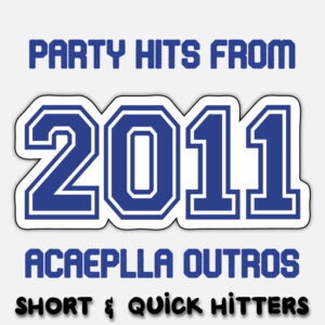 2010 Acapella Outro Party Hits Megapack Vol.1 (SE & QH) (CLICK HERE FOR TRACK LIST) {91 Edits}