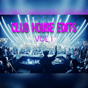 Club House Edits Vol.1 (CLICK HERE FOR TRACK LIST) (149 Edits)